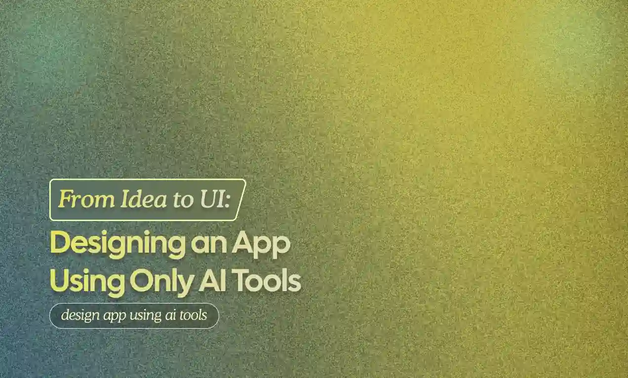 Idea to UI