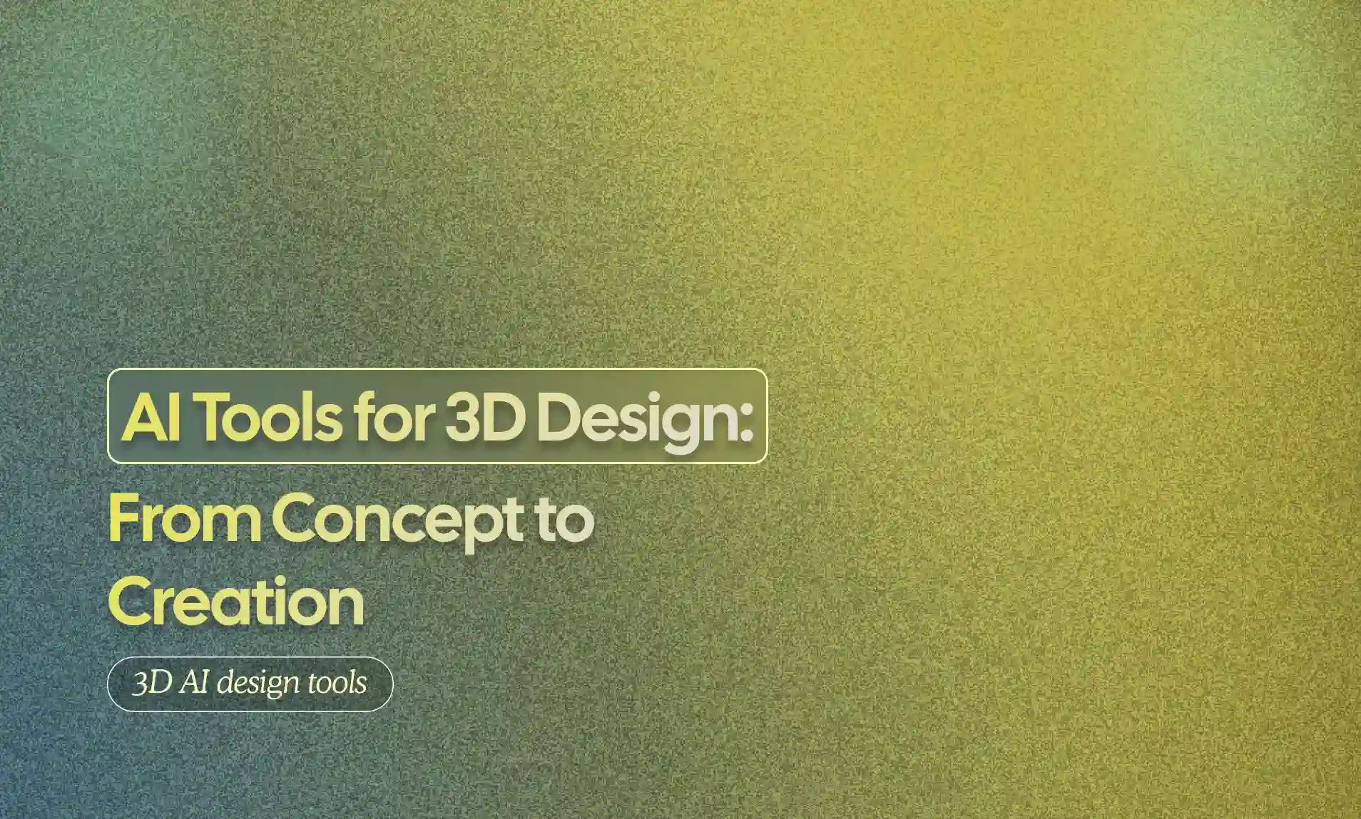 AI Tools for 3D Design