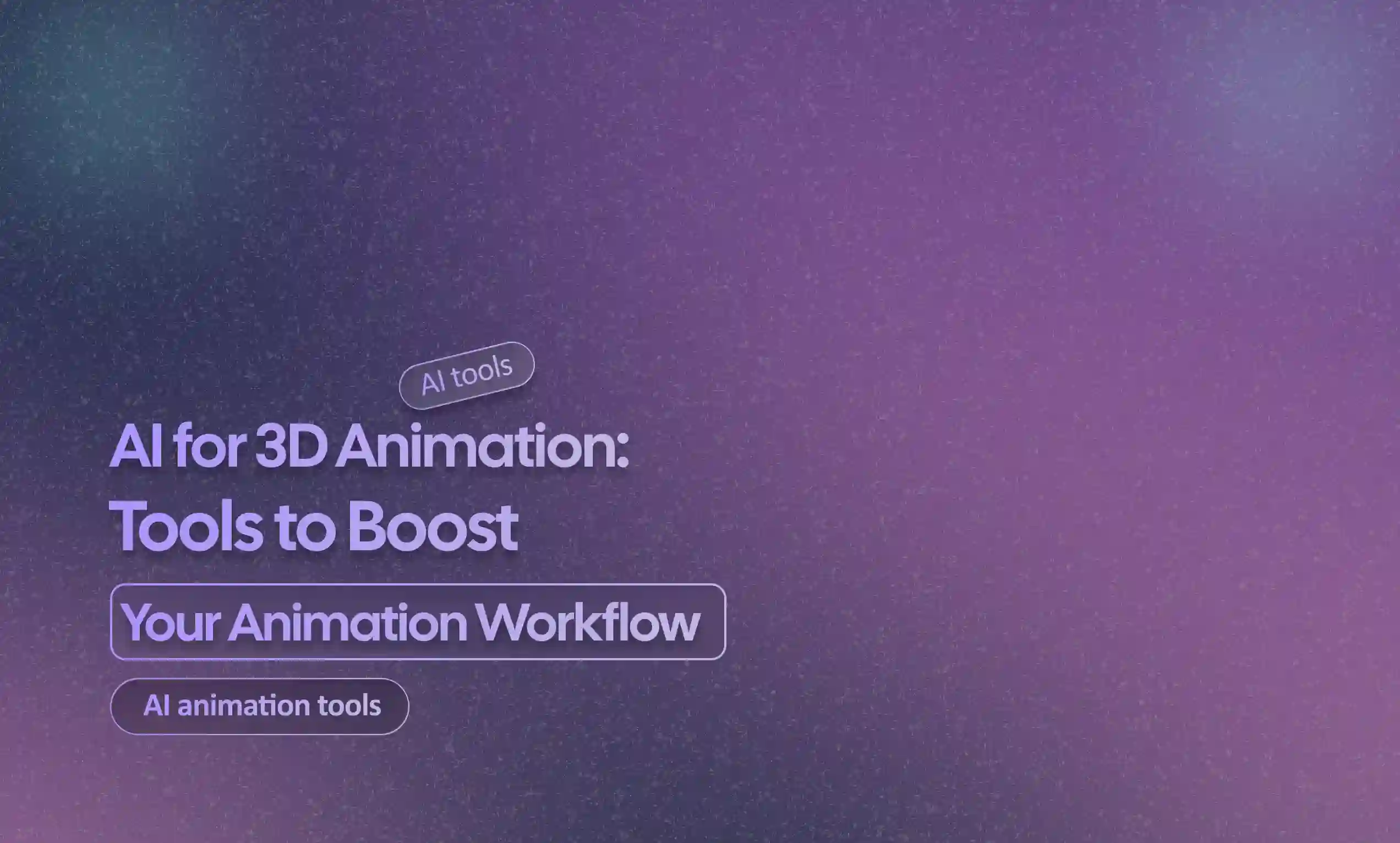 Tools to Boost Your Animation Workflow