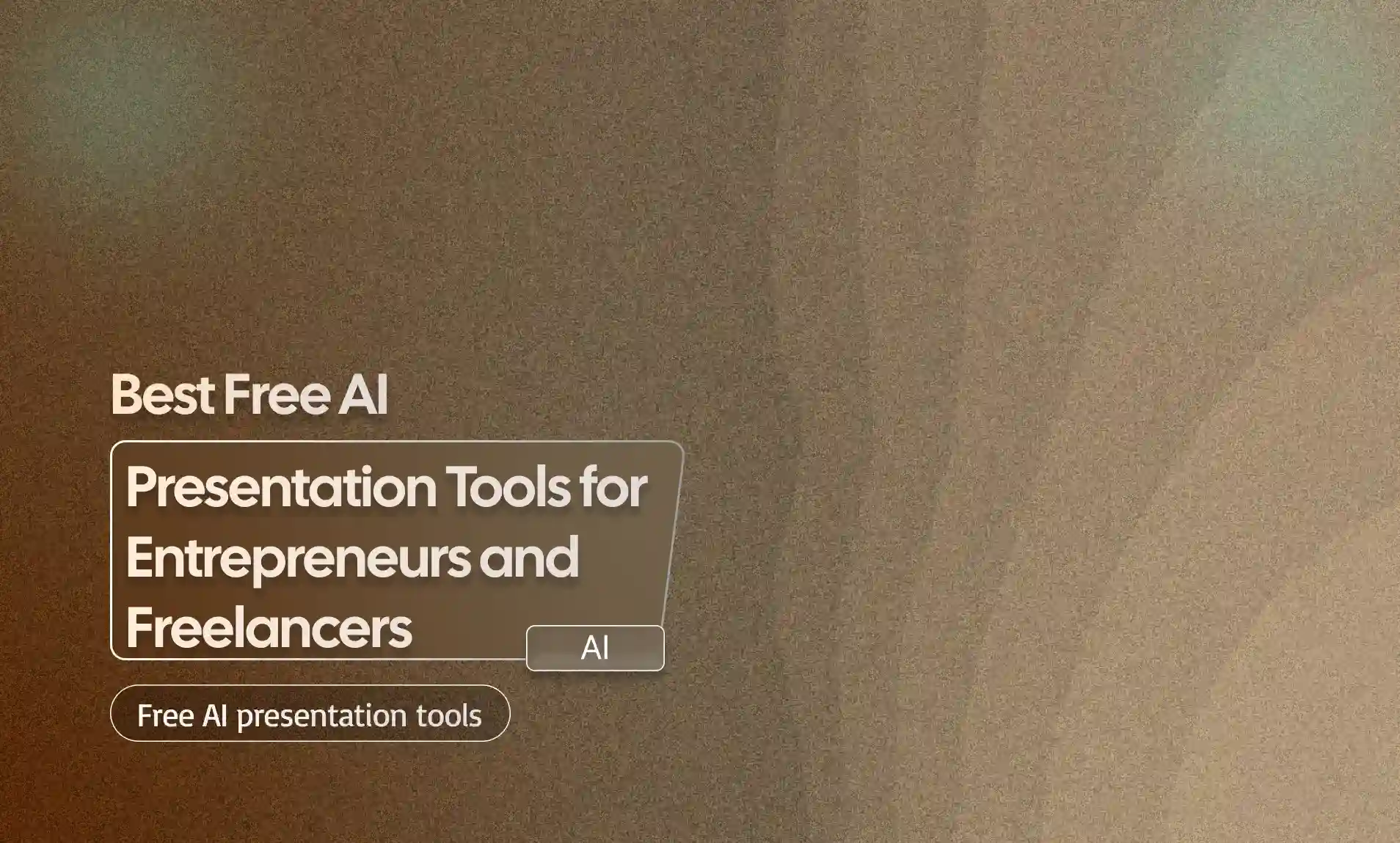 AI Presentation Tools for Entrepreneurs and Freelancers