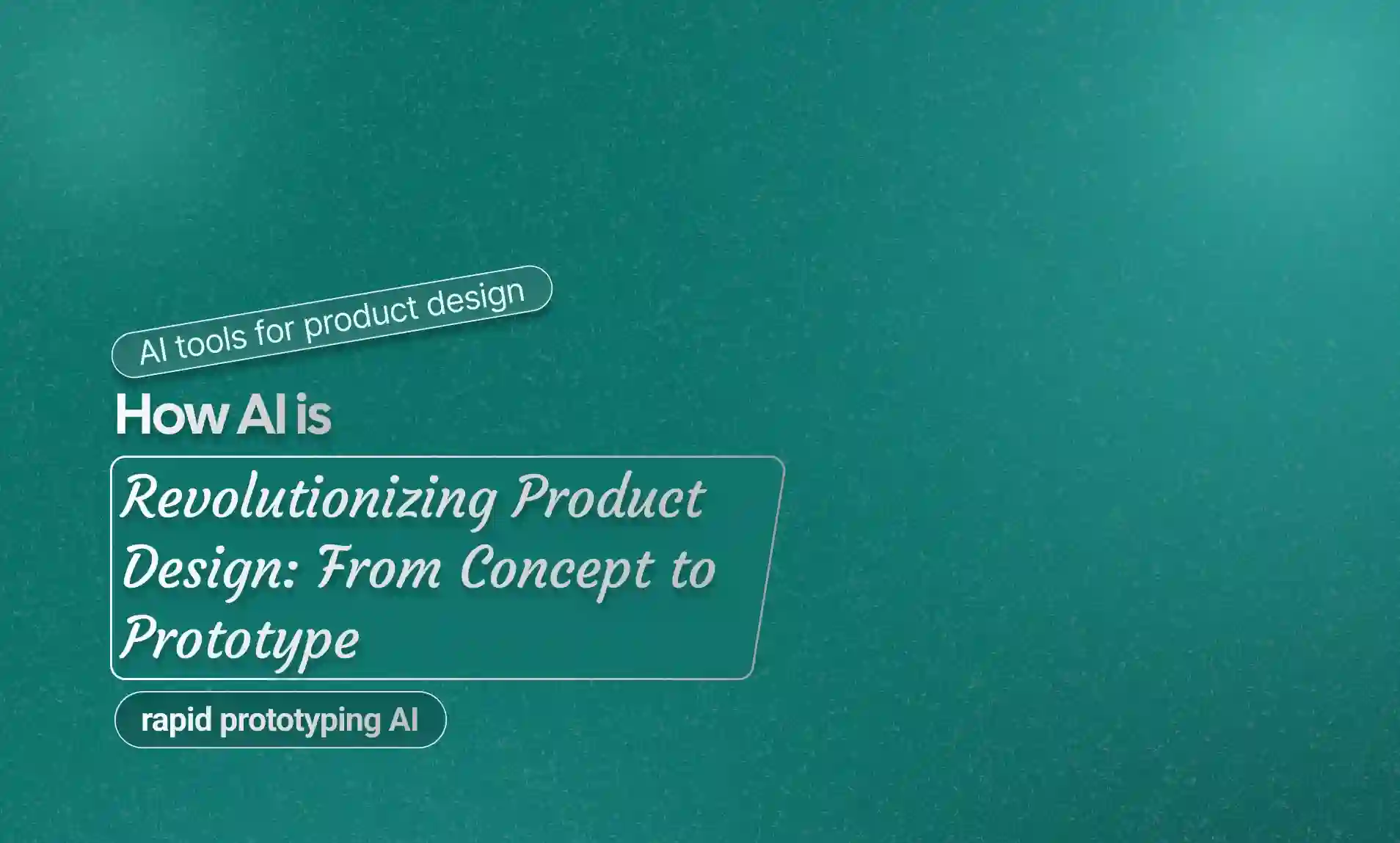 How AI Is Revolutionizing Product Design